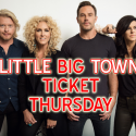 Win Little Big Town Tickets All Day on B104