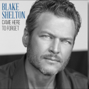 Blake Shelton Releases New Single “Came Here To Forget” [AUDIO]